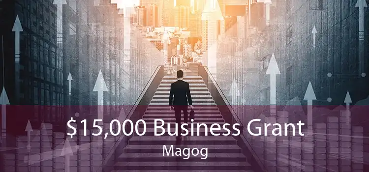 $15,000 Business Grant Magog
